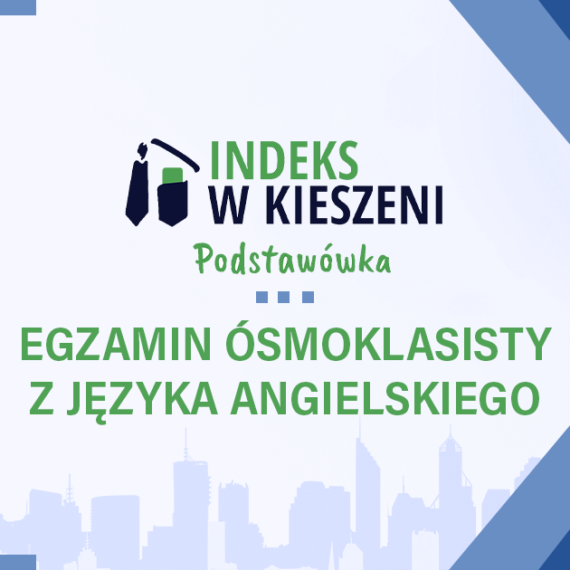 Egzamin ósmoklasisty z języka angielskiego Indeks w Kieszeni jak