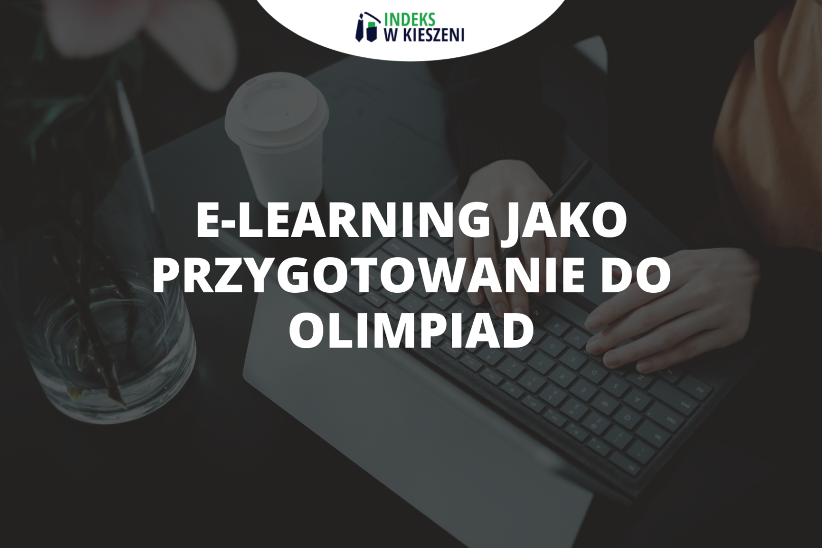 E-learning jako przygotowanie do olimpiad – skuteczne i przyjemne