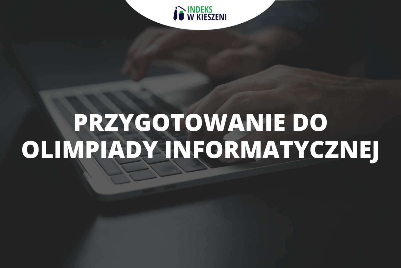 Przygotowanie do Olimpiady Informatycznej