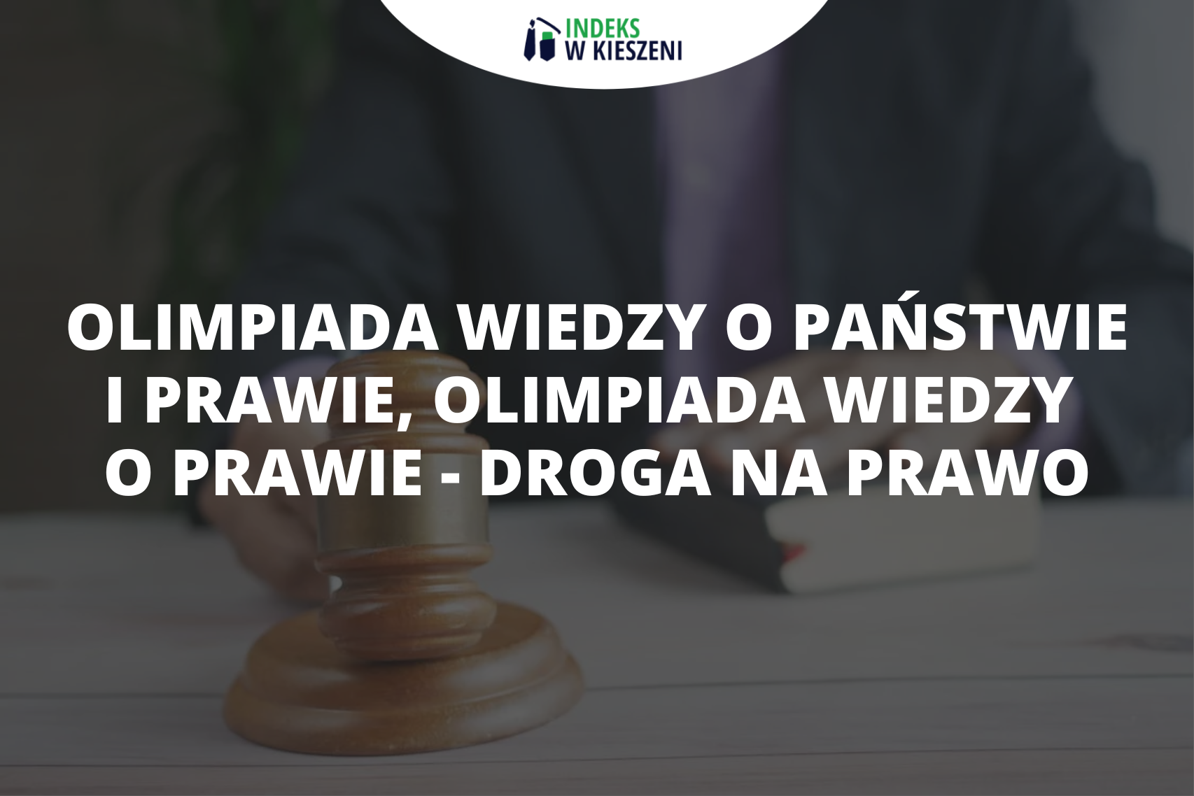 Olimpiada Wiedzy o Państwie i Prawie, Olimpiada Wiedzy o Prawie – droga na Prawo