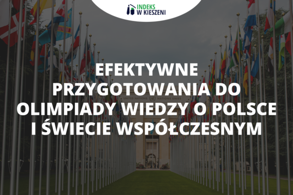 Jak przygotować się do Olimpiady Wiedzy o Polsce i Świecie Współczesnym z IwK?