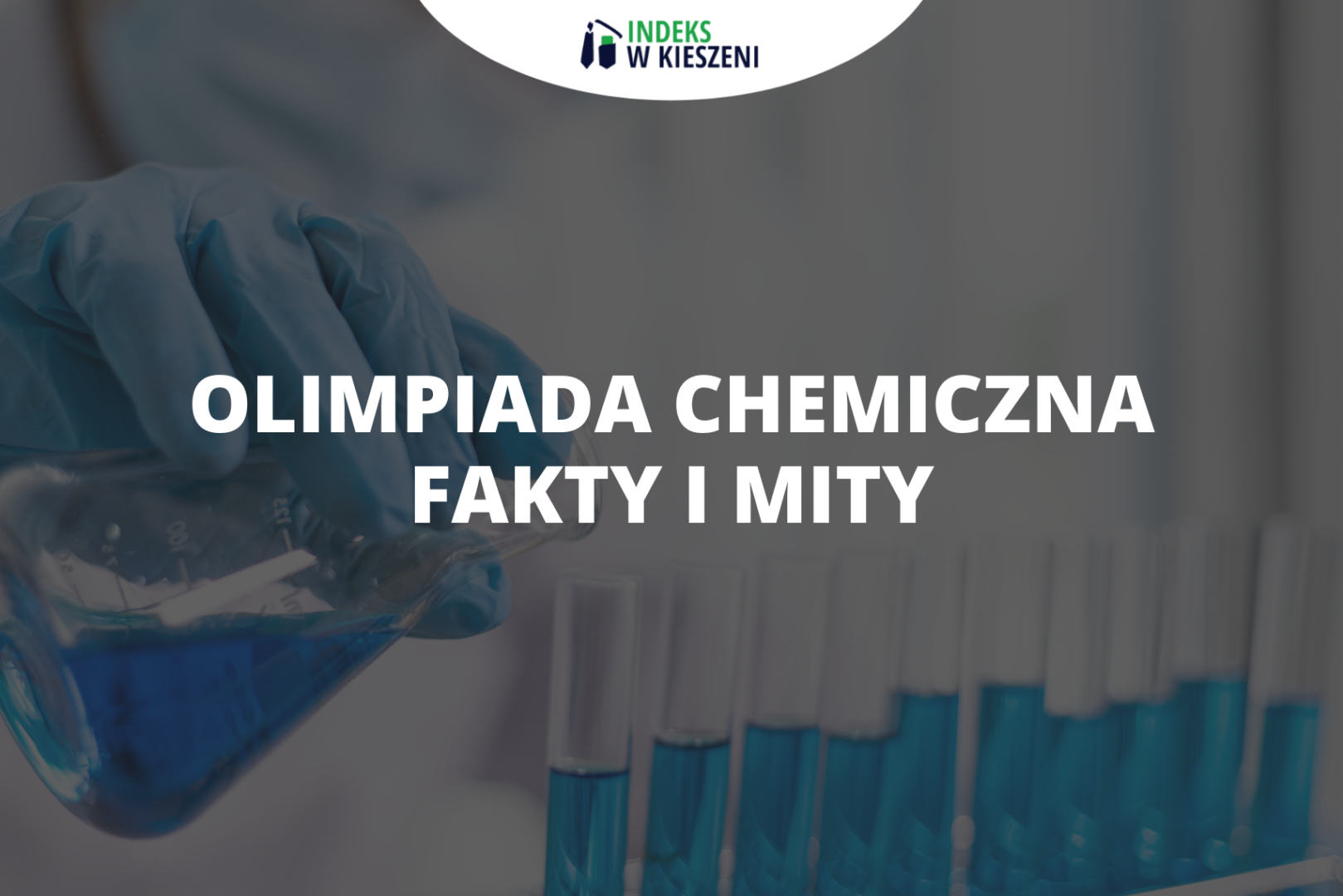 Olimpiada Chemiczna – fakty i mity