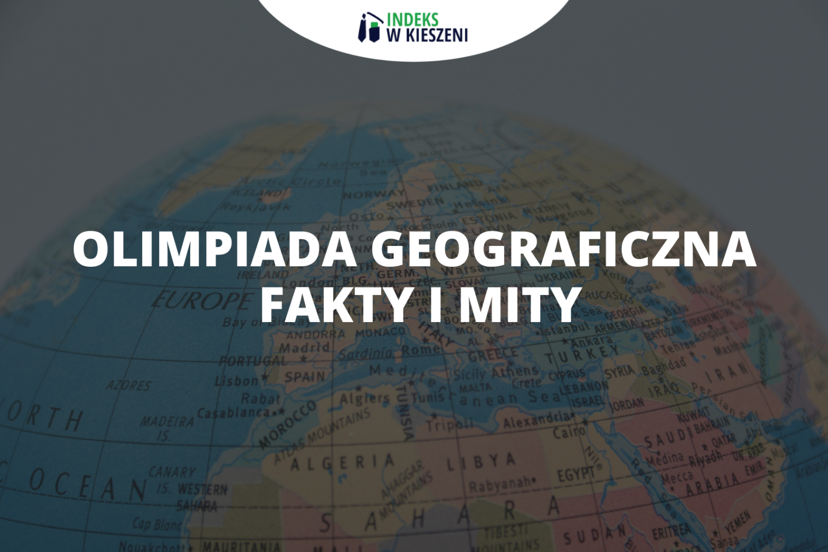 Olimpiada Geograficzna – fakty i mity