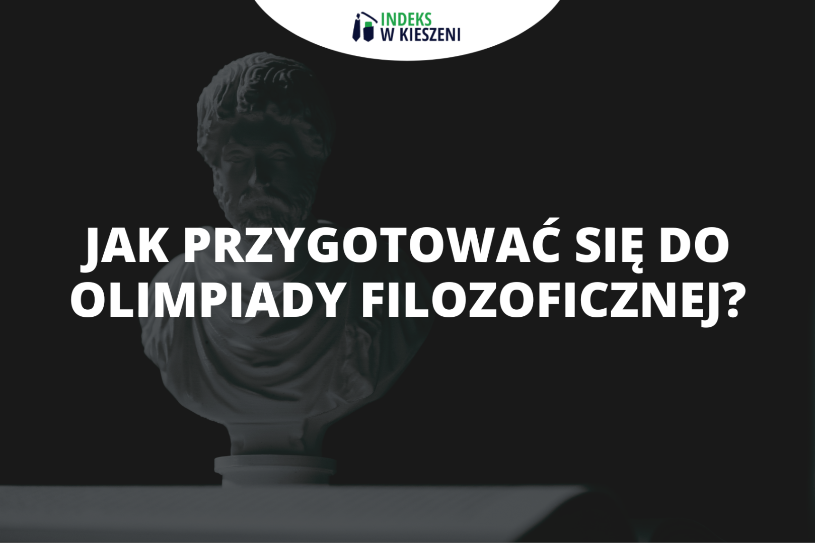 Jak przygotować się do Olimpiady Filozoficznej z IwK?