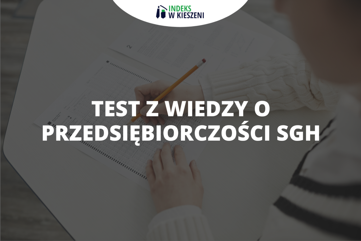 Test z Wiedzy o Przedsiębiorczości SGH - Indeks w Kieszeni