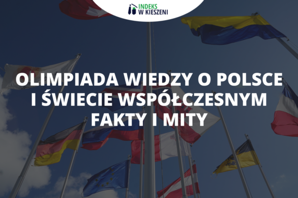 Olimpiada Wiedzy o Polsce i Świecie Współczesnym – fakty i mity