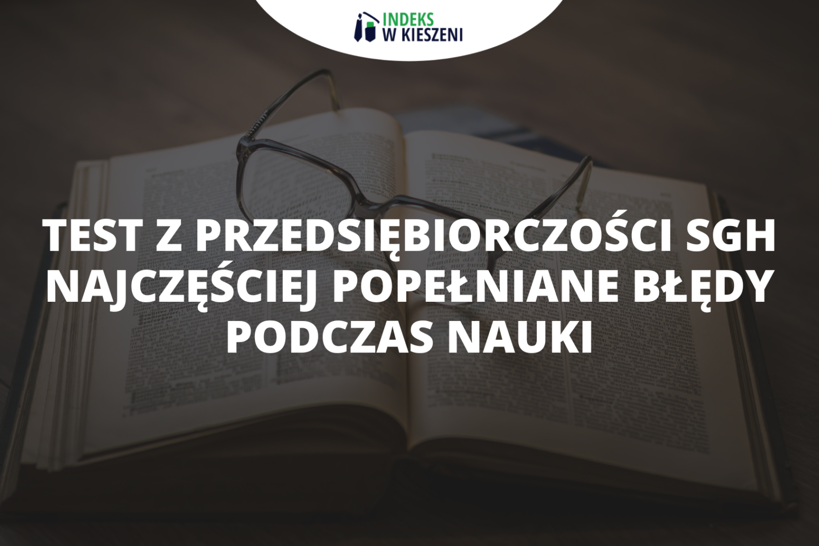 Test z przedsiębiorczości SGH – najczęściej popełniane błędy podczas nauki