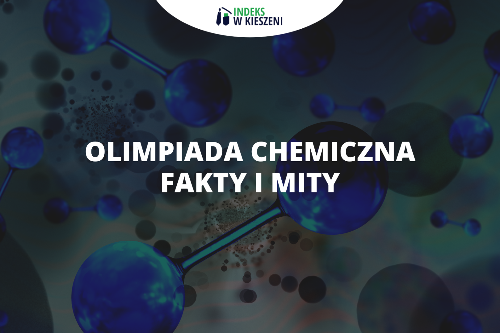 Olimpiada Chemiczna - fakty i mity