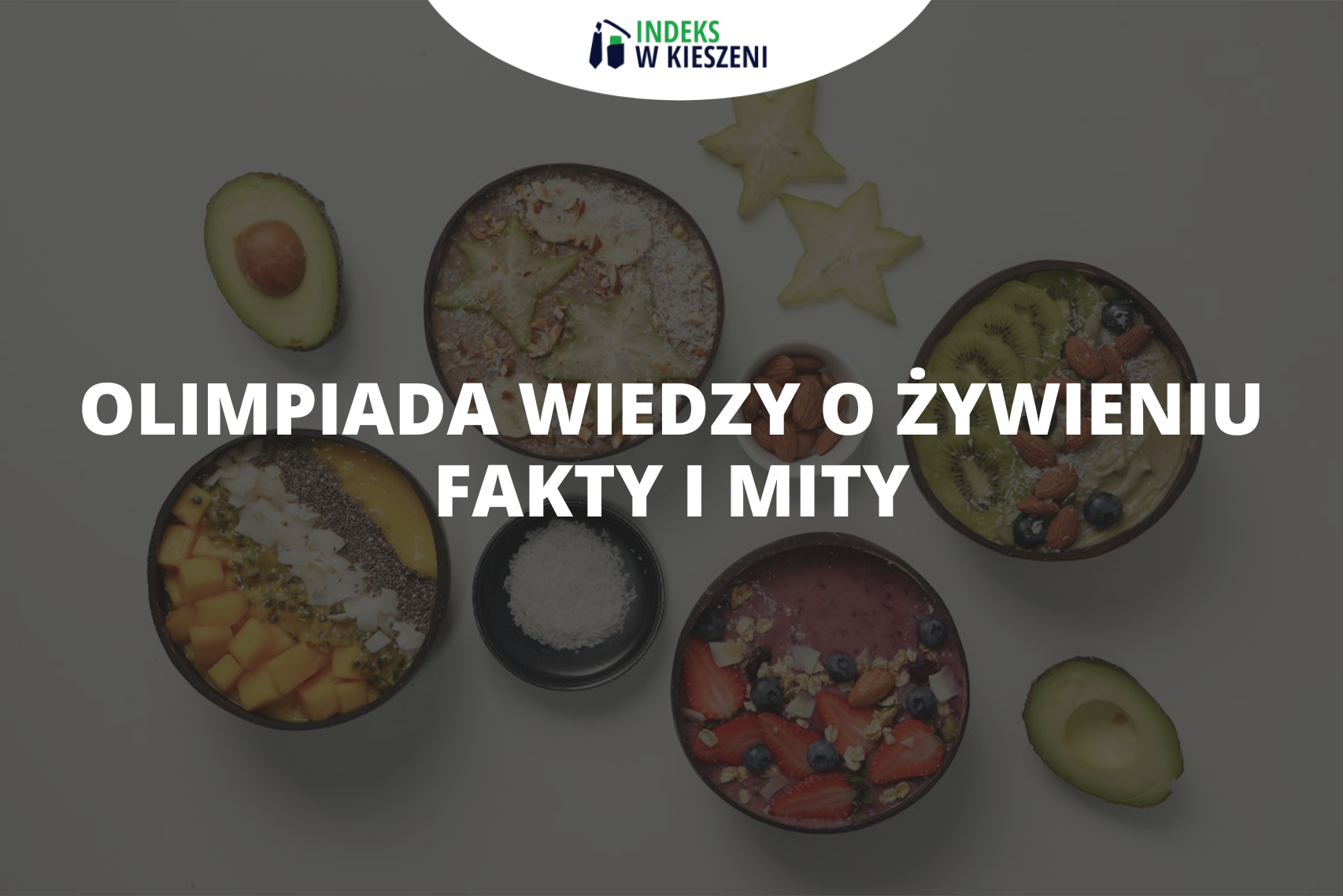 Olimpiada Wiedzy o Żywieniu – fakty i mity