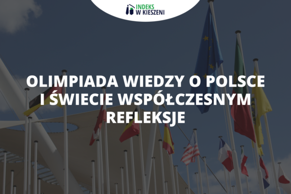 Olimpiada Wiedzy o Polsce i Świecie Współczesnym - refleksje