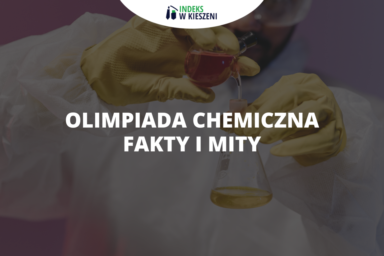 Olimpiada Chemiczna - fakty i mity