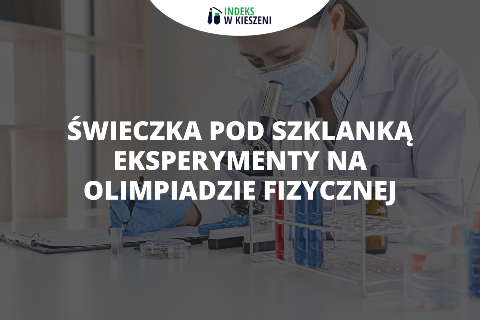 Świeczka pod szklanką – eksperymenty na Olimpiadzie Fizycznej