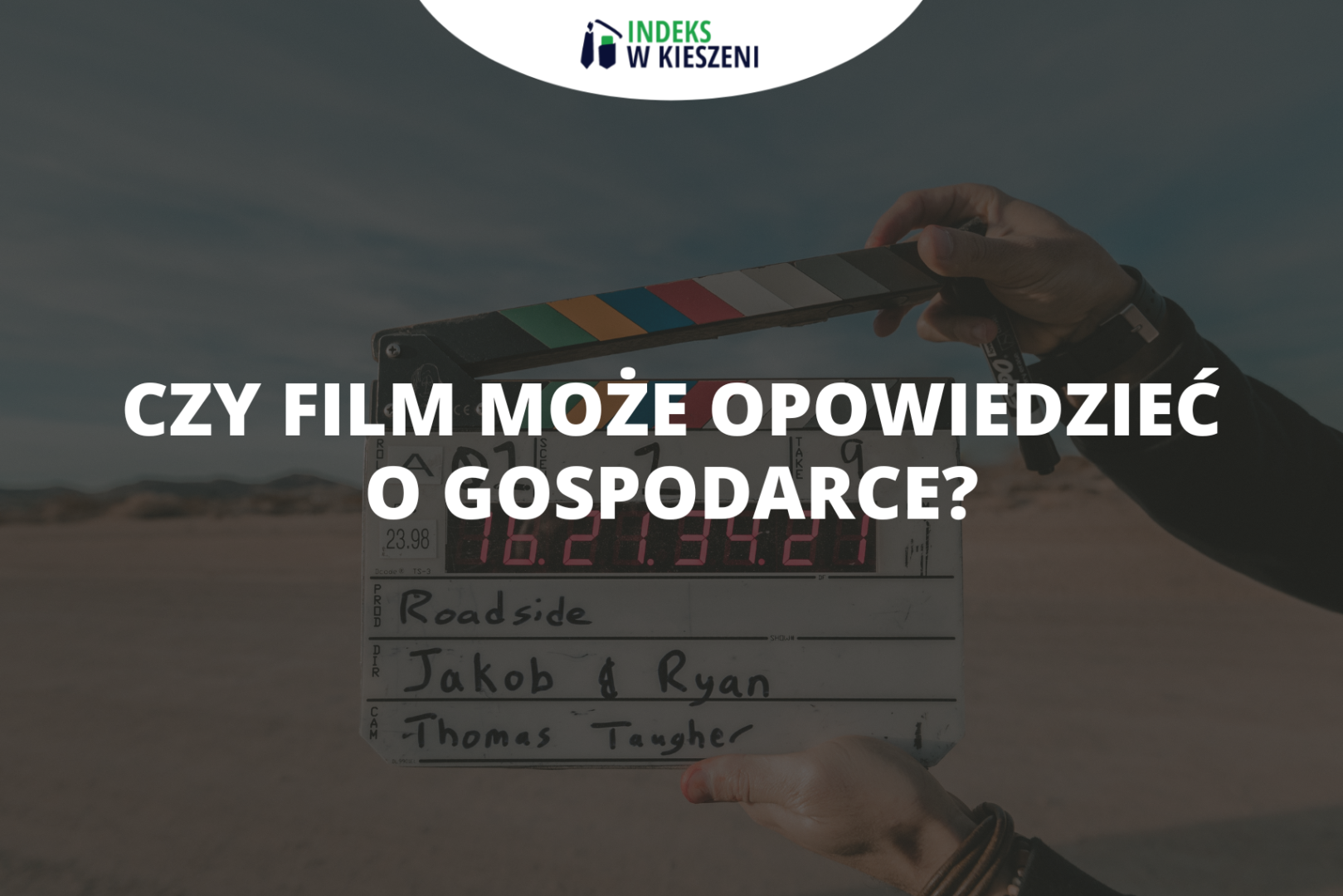 Czy film może opowiedzieć o gospodarce? Olimpiada Wiedzy Ekonomicznej i Przedsiębiorczości