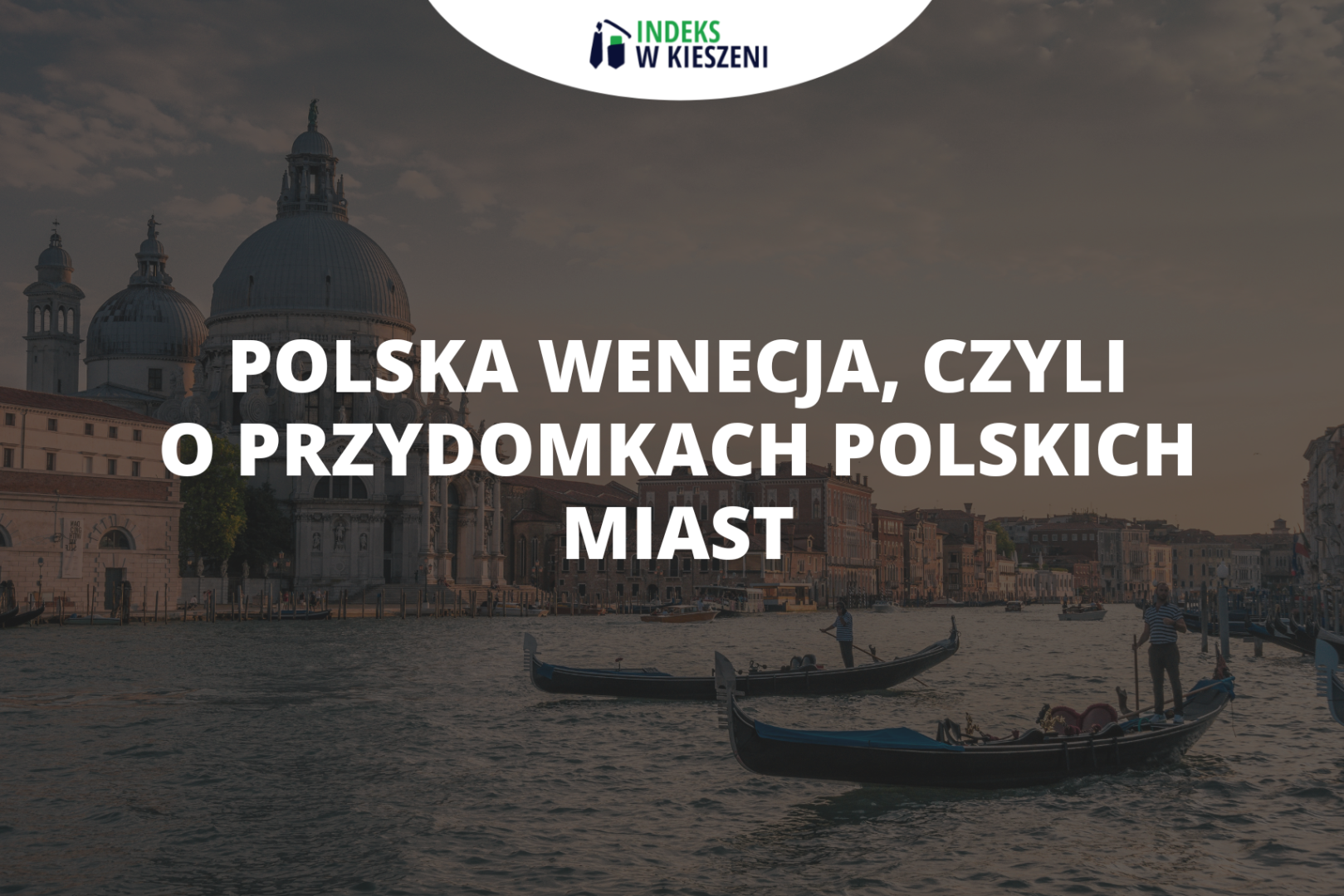 Polska Wenecja, czyli o przydomkach polskich miast. Cenna wiedza na Olimpiadzie Geograficznej