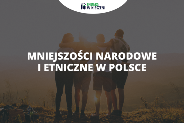 Mniejszości narodowe i etniczne w Polsce - co musisz wiedzieć na Olimpiadzie i maturze z WOSu?