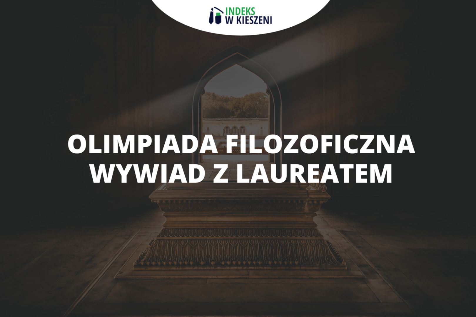 Olimpiada Filozoficzna - wywiad z laureatem