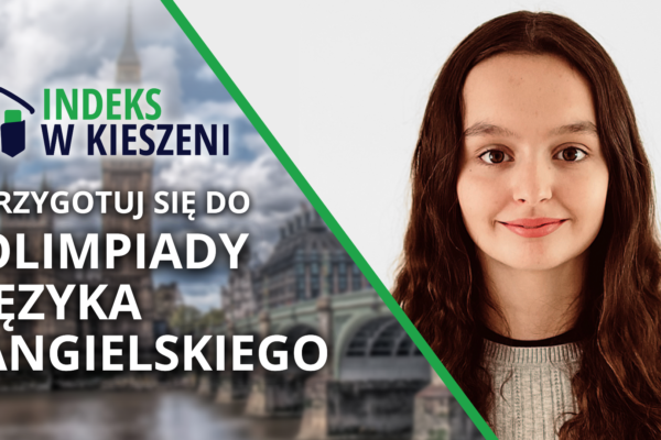 Wywiad z Emilią Gwóźdź - dlaczego Olimpiada Języka Angielskiego?
