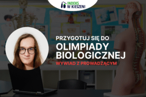 Wywiad z Kacprem Pająkiem - dlaczego Olimpiada Biologiczna?