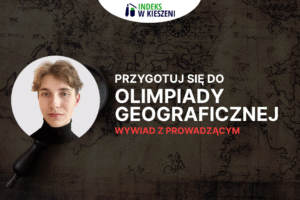 Wywiad z Michałem Kulińskim, prowadzącym kurs maturalny przygotowujący do matury z geografii