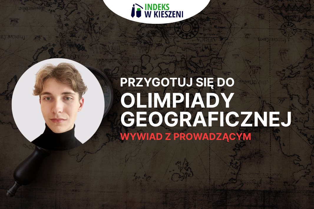 Olimpiada Geograficzna – wywiad z laureatem