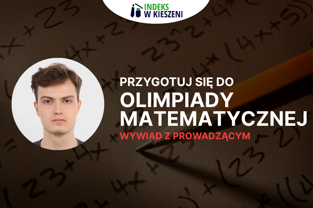 Olimpiada Matematyczna – wywiad z laureatem