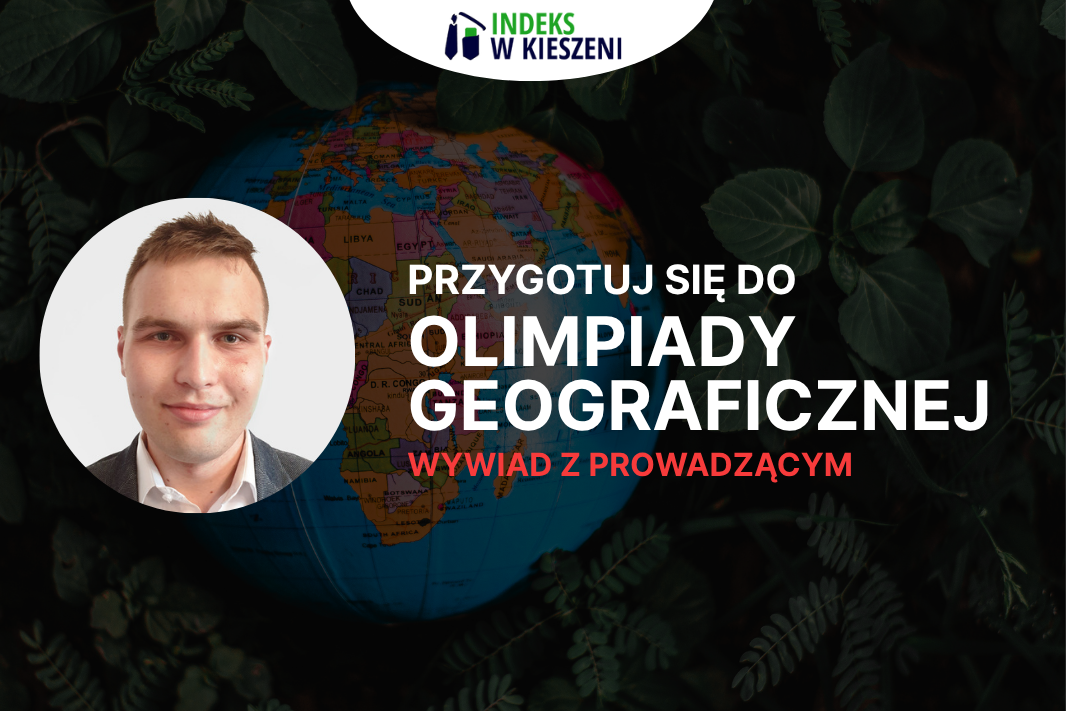 Olimpiada Geograficzna – wywiad z laureatem