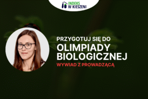 Wywiad z Karoliną Pałys - dlaczego Olimpiada Biologiczna?