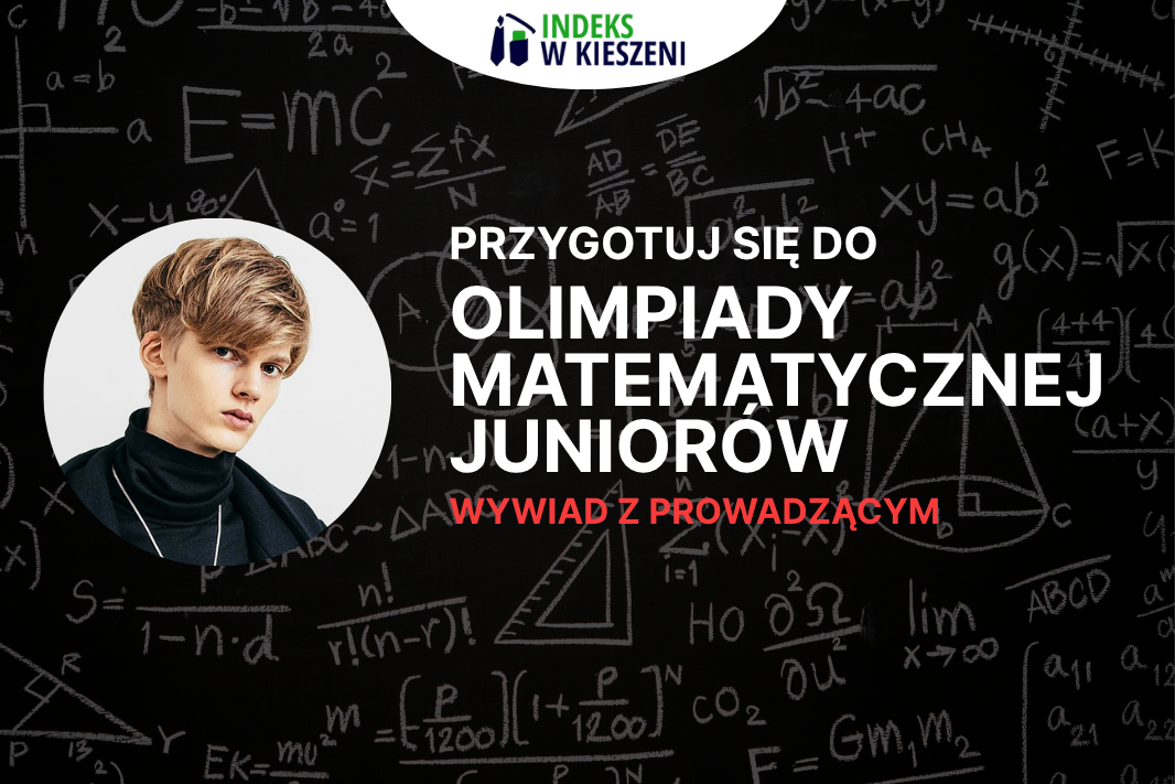 Olimpiada Matematyczna Juniorów – Wywiad z laureatem