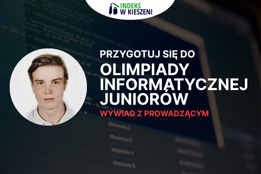 Wywiad z Prowadzącym Olimpiady Informatycznej Juniorów