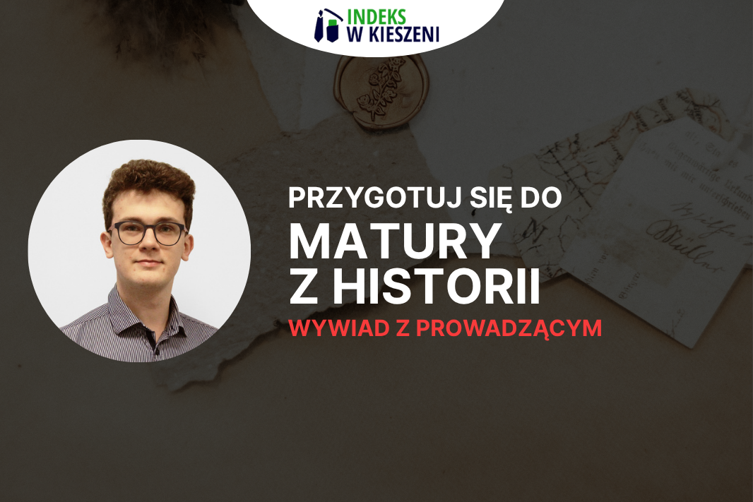 Matura z historii – wywiad z Prowadzącym