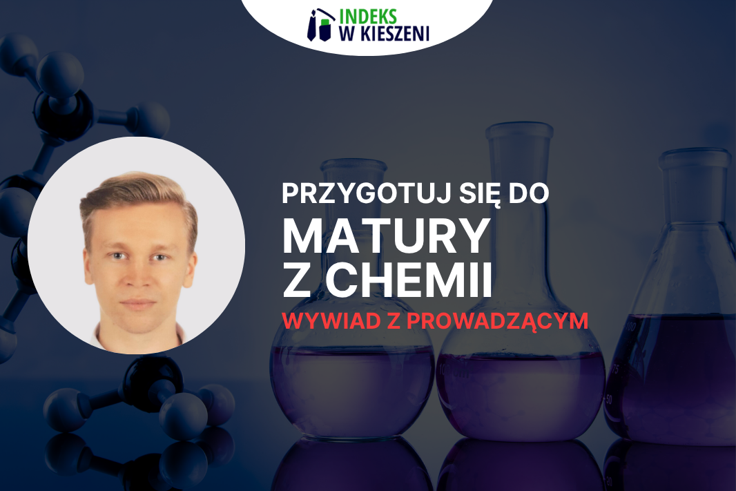 Matura z biologii i chemii – wywiad z Prowadzącym