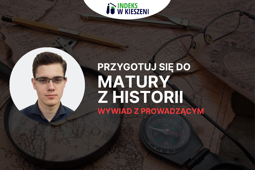 Matura z historii – wywiad z Prowadzącym