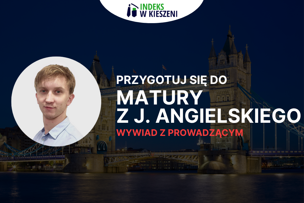 Matura z języka angielskiego – wywiad z Prowadzącym