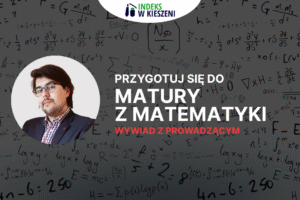 Wywiad z Damianem Artyszakiem - Prowadzącym kurs maturalny z matematyki w IwK