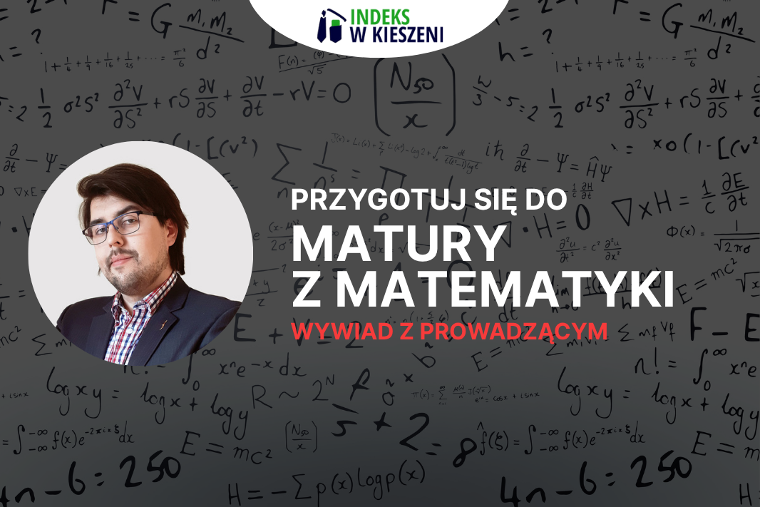 Matura z matematyki – wywiad z Prowadzącym