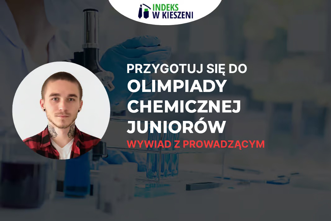 Olimpiada Chemiczna Juniorów – Wywiad z laureatem