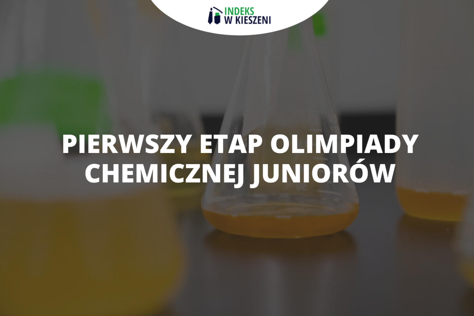 Olimpiada Chemiczna Juniorów – co warto wiedzieć o pierwszym etapie?