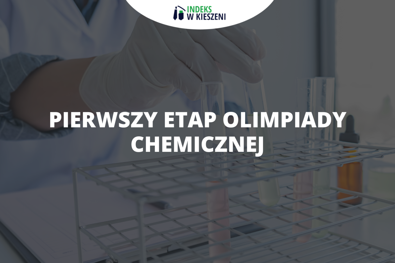 Pierwszy etap Olimpiady Chemicznej – jak sobie z nim poradzić?