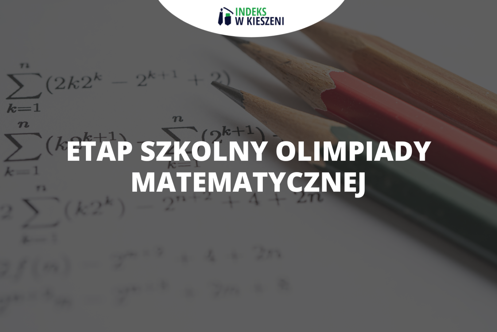 Etap szkolny Olimpiady Matematycznej - co musisz o nim wiedzieć?