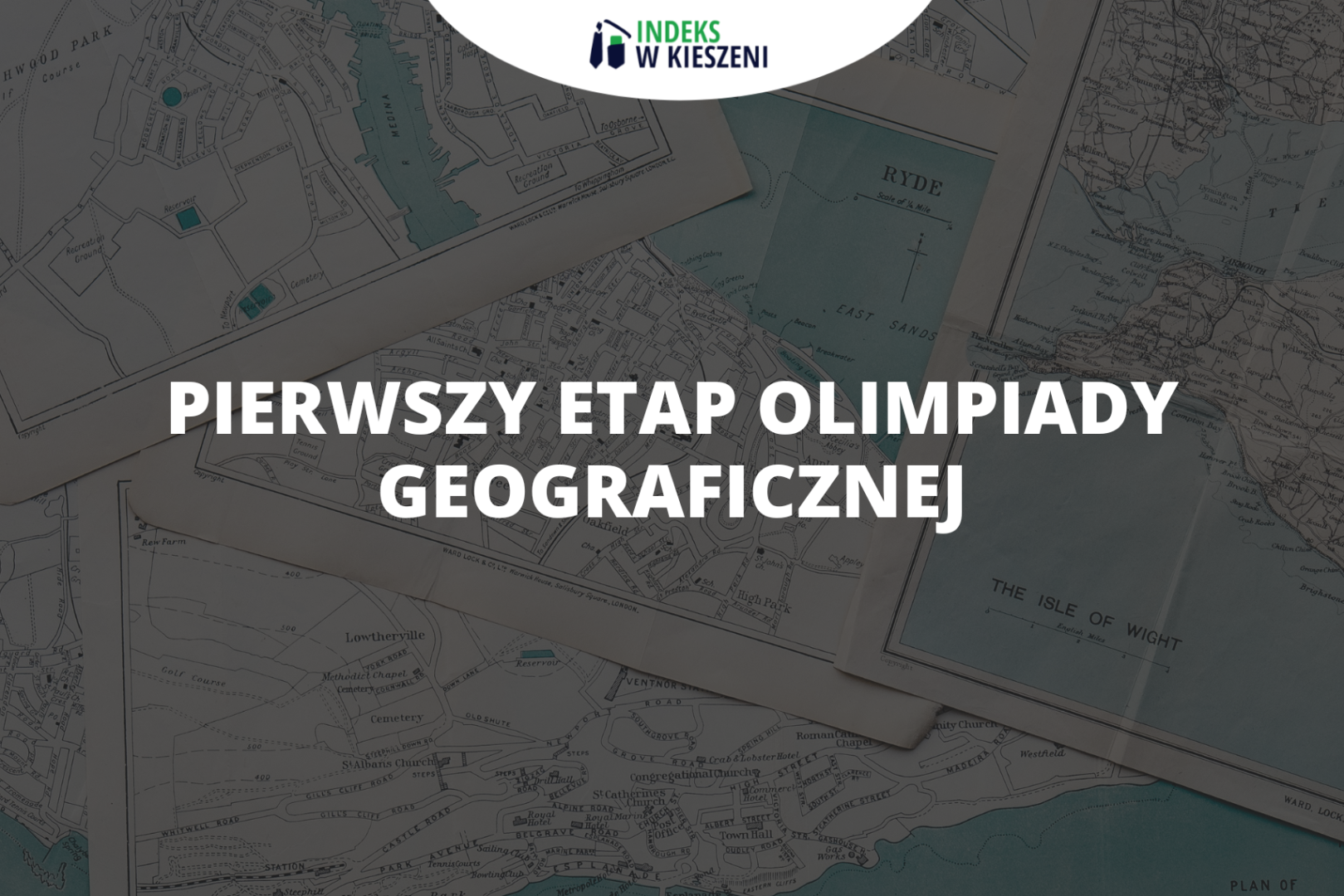 Olimpiada Geograficzna – kilka tajników pierwszego etapu