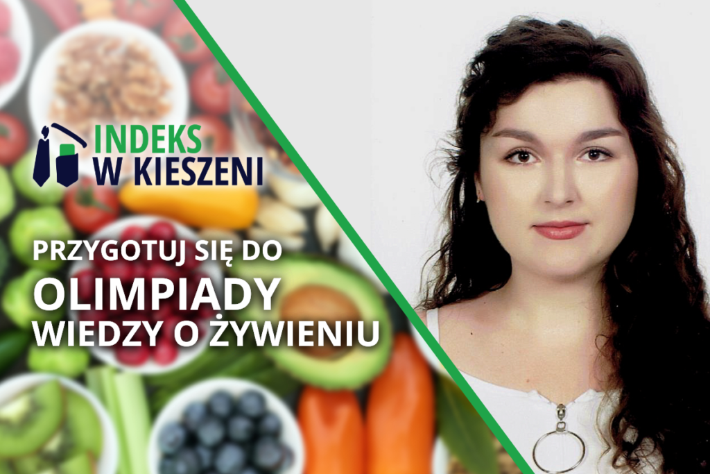 Olimpiada Wiedzy o Żywieniu, wywiad z laureatką Kingą Skorupską