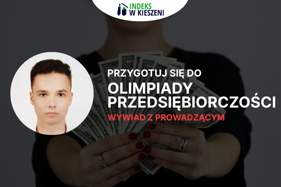Olimpiada Przedsiębiorczości, wywiad z laureatem Janem Szafranem
