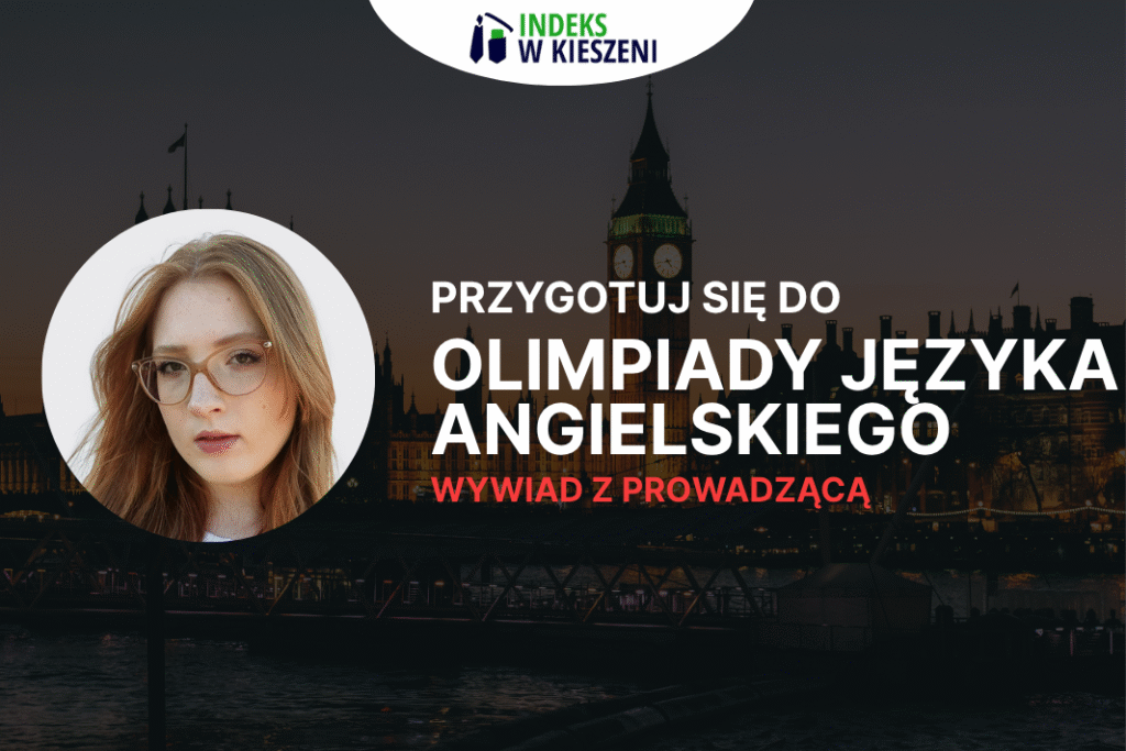 Olimpiada Języka Angielskiego, wywiad z laureatką Kasią Steligą