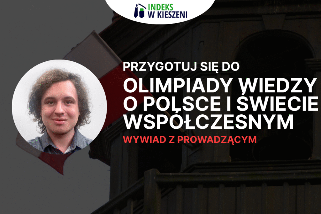 Wywiad z Nikodemem Kiełbasą - laureatem Olimpiady Wiedzy o Polsce i Świecie WspółczesnymWywiad z Nikodemem Kiełbasą - laureatem Olimpiady Wiedzy o Polsce i Świecie Współczesnym