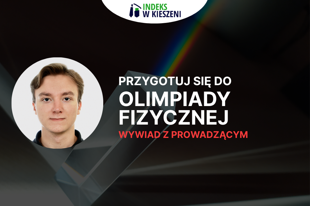 Olimpiada Fizyczna – wywiad z laureatem