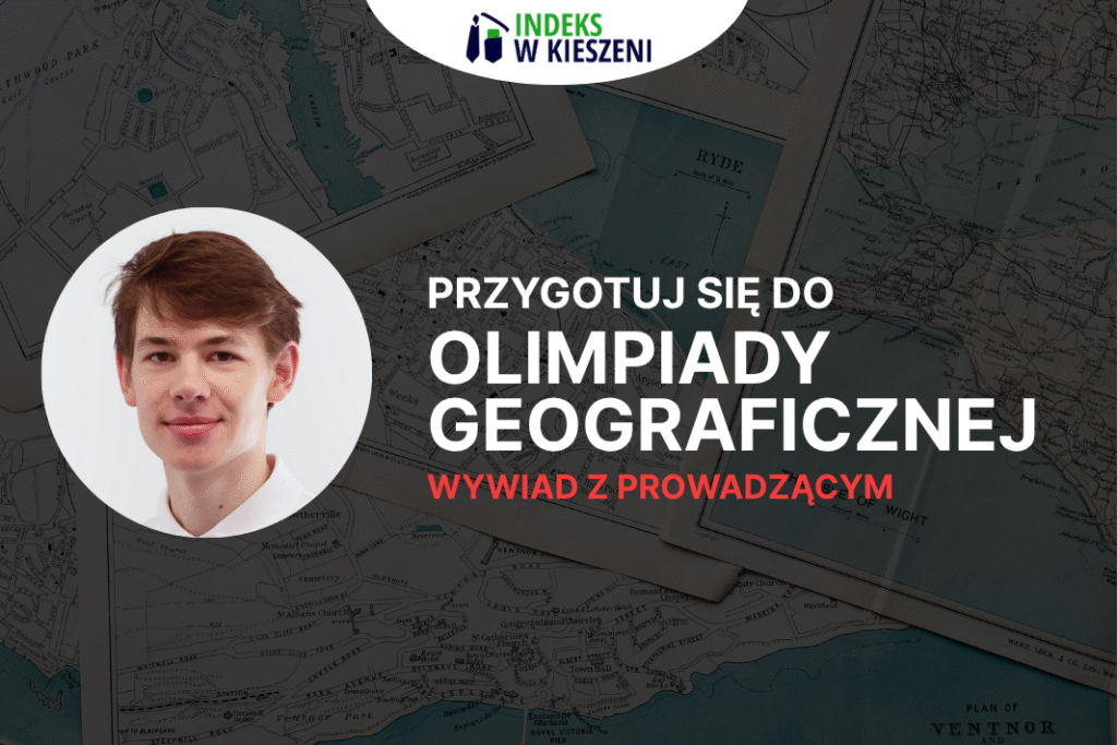 Wywiad z Piotrem Zatwarnickim, laureatem Olimpiady Geograficznej