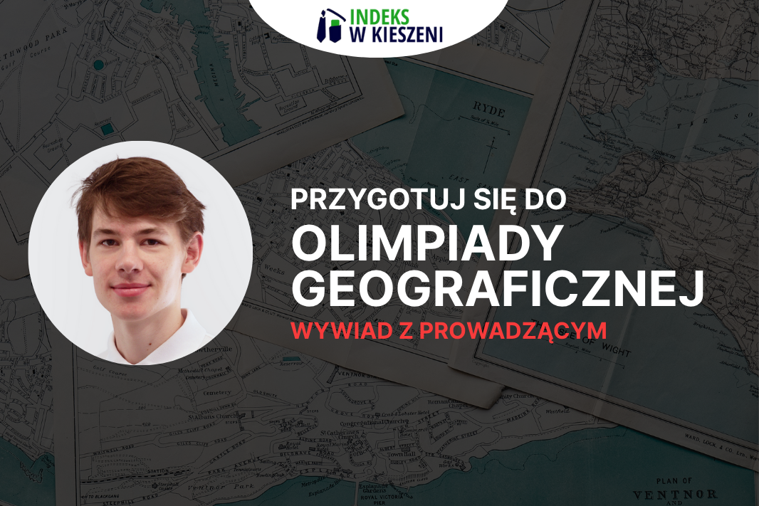 Olimpiada Geograficzna – wywiad z laureatem