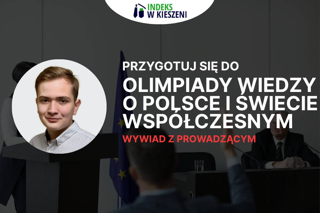 Olimpiada Wiedzy o Polsce i Świecie Współczesnym – wywiad z laureatem