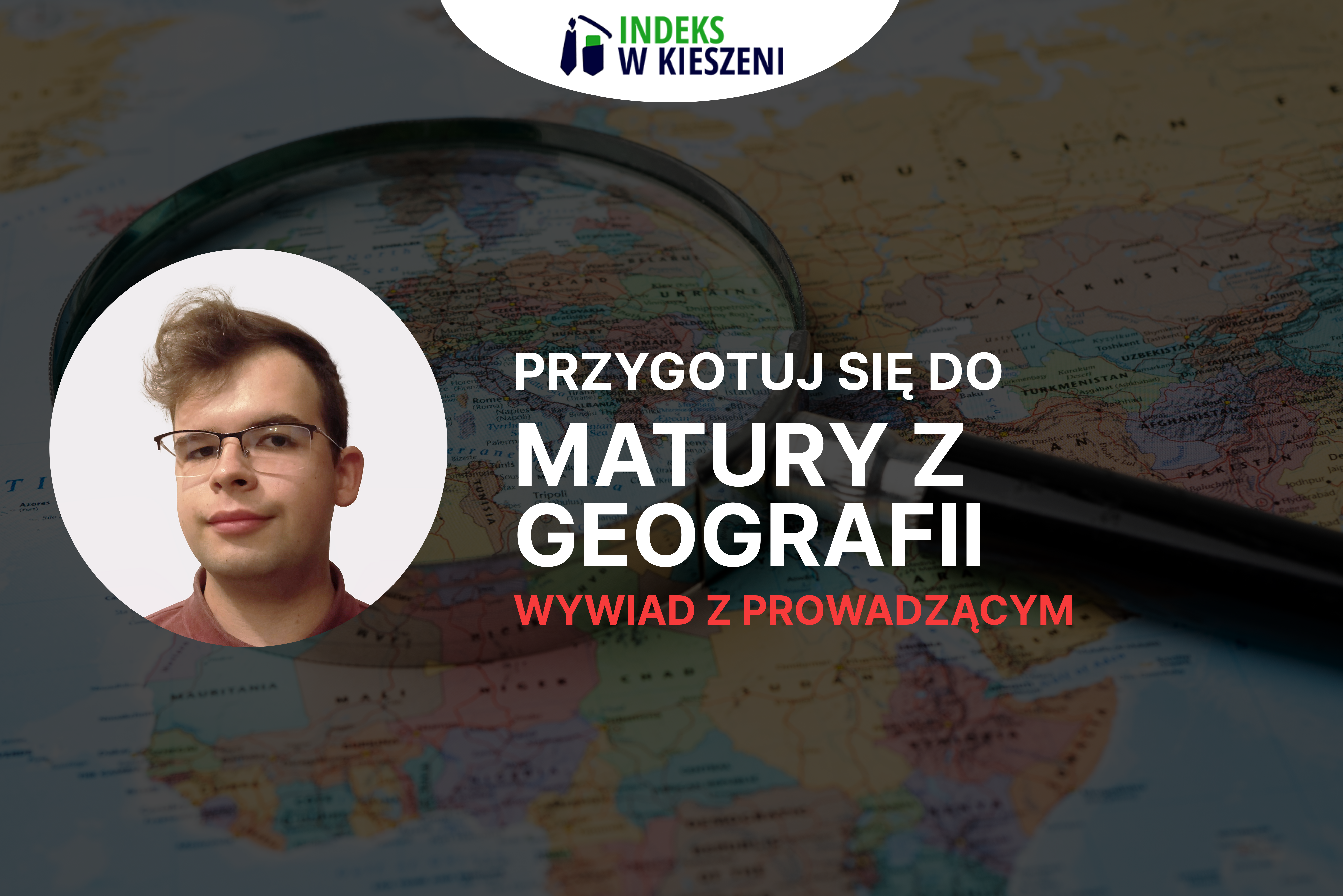 Matura z geografii wywiad z Prowadzącym Kacprem Gałązką