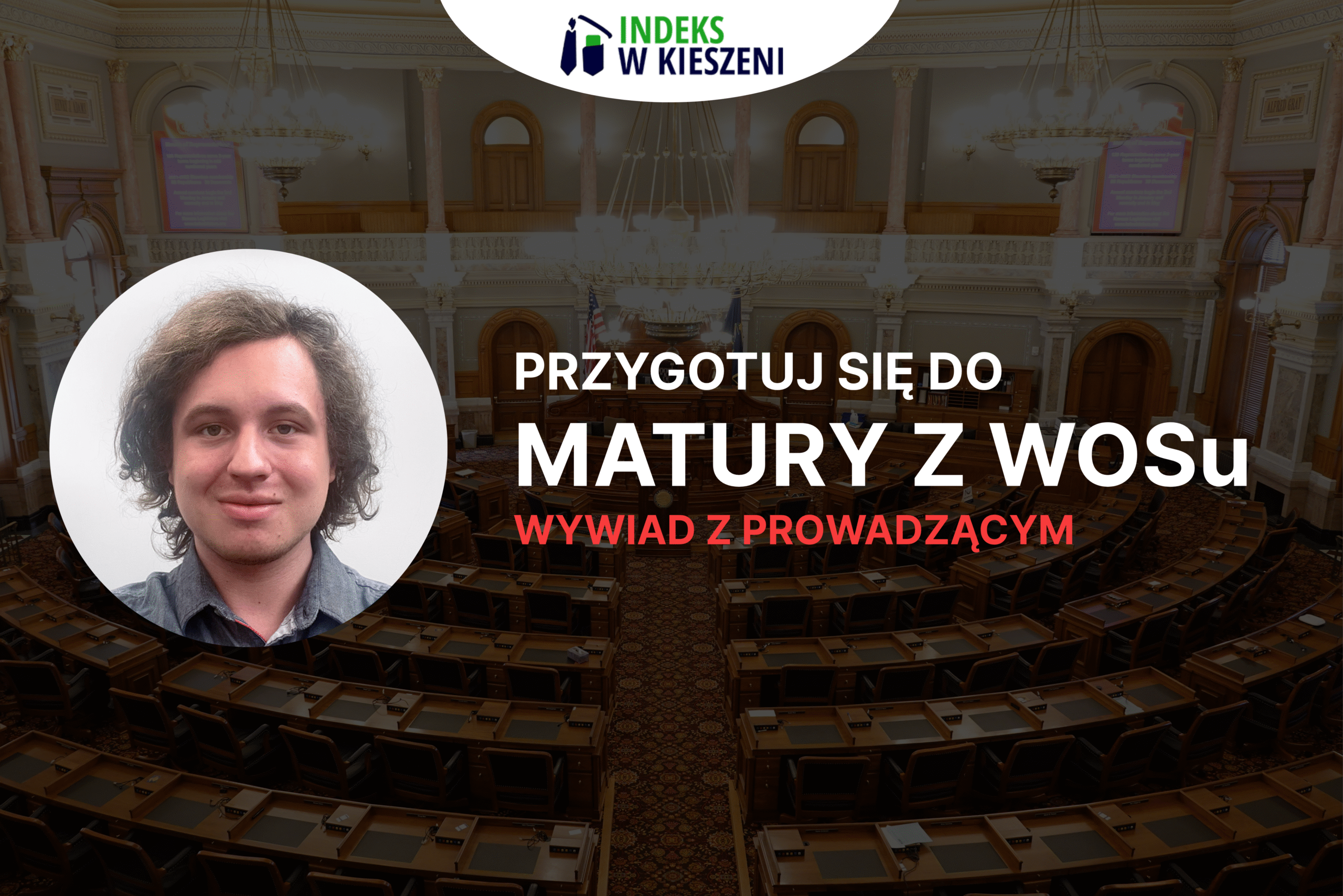 Matura z WOSu – wywiad z Prowadzącym